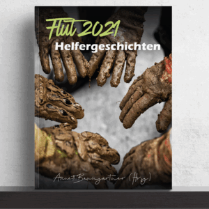 Flut 2021 - Helfergeschichten