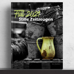 Flut 2021 - Stille Zeitzeugen