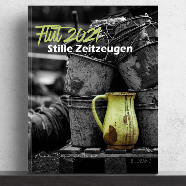 Flut 2021 - Stille Zeitzeugen